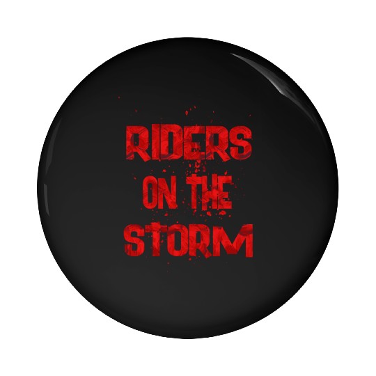 riders on the storm Pin Buttons