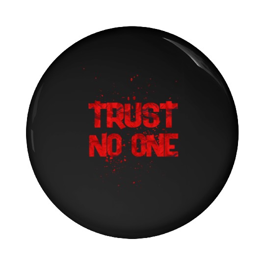 trust no one Pin Buttons