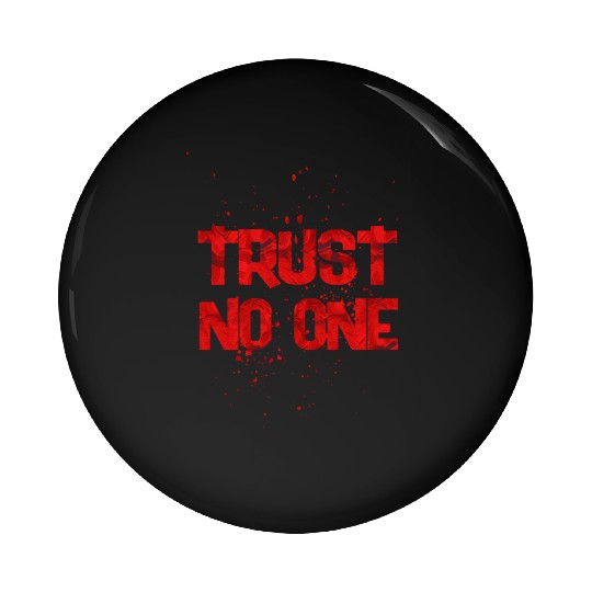 trust no one Pin Buttons