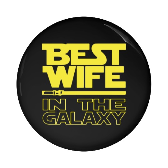 Best wife in the galaxy Pin Buttons