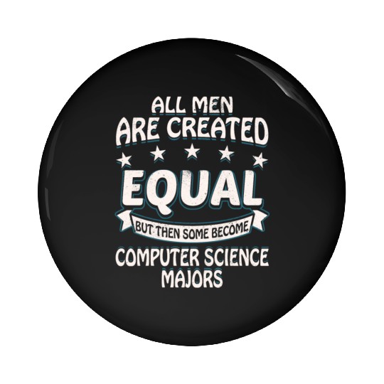 Some Men Become Computer Science Majors Pin Buttons