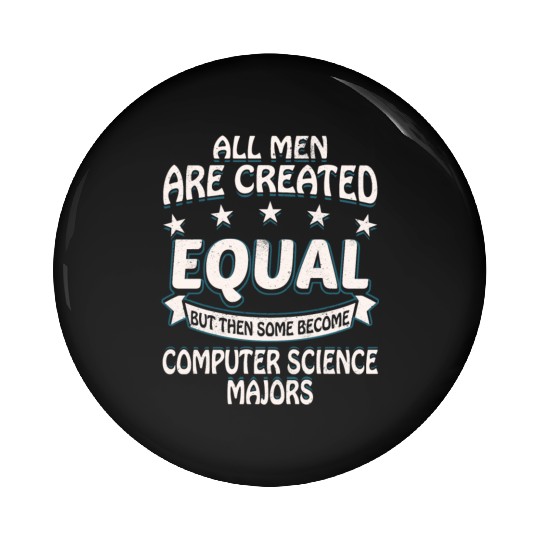 Some Men Become Computer Science Majors Pin Buttons