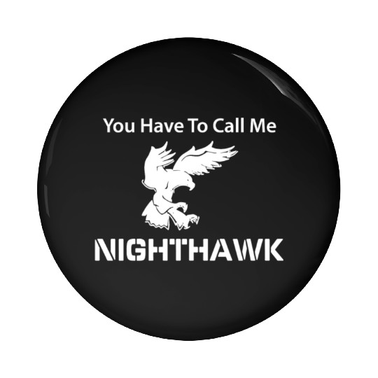 Call Me Nighthawk Step Brothers Pin Buttons
