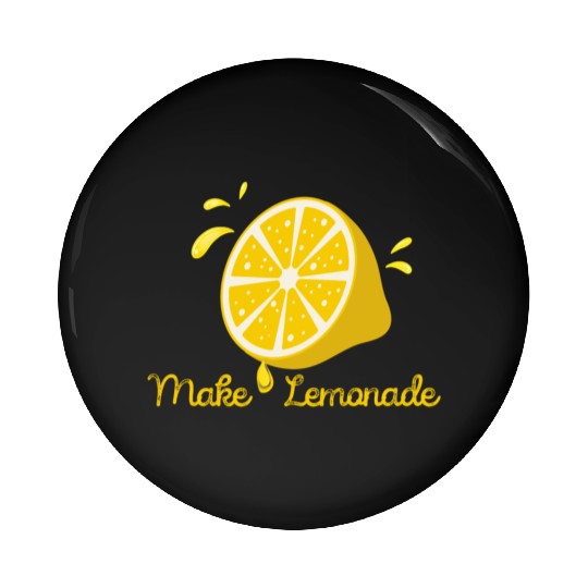 Make Lemonade From Life Lemons Pin Buttons