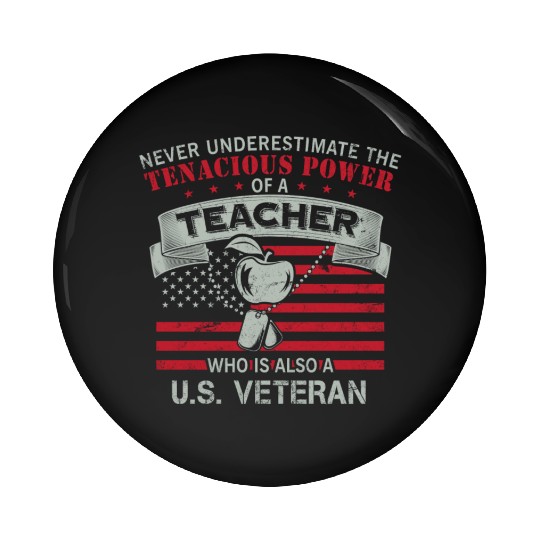 US veteran teacher - Never underestimate Pin Buttons