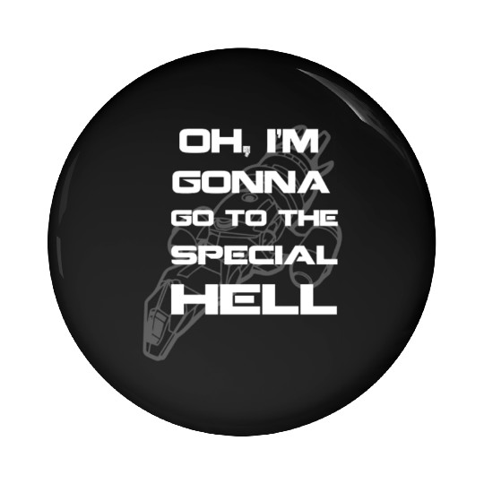 Firefly fan - I'm gonna go to the special hell Pin Buttons