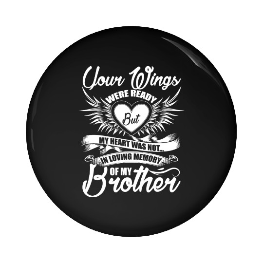 In Loving Memory Of My Brother Pin Buttons