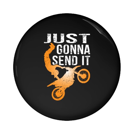 Just Gonna Send It Bike Pin Buttons