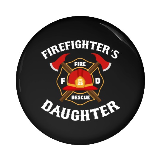 Firefighter's Daughter Pin Buttons