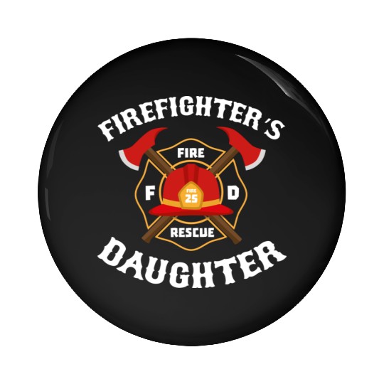 Firefighter's Daughter Pin Buttons