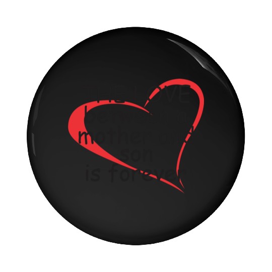 The Love Between a Mother and Son Pin Buttons