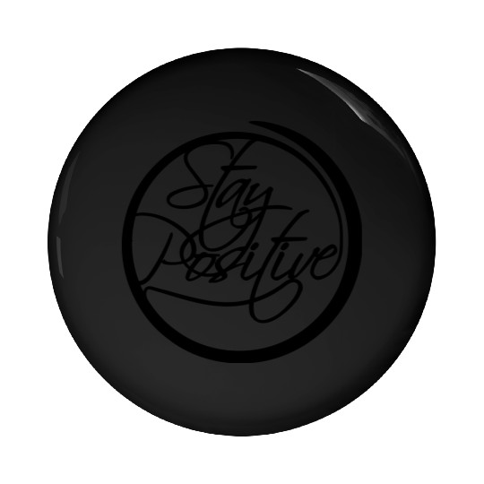 circle around cool text stay positive stay positiv Pin Buttons
