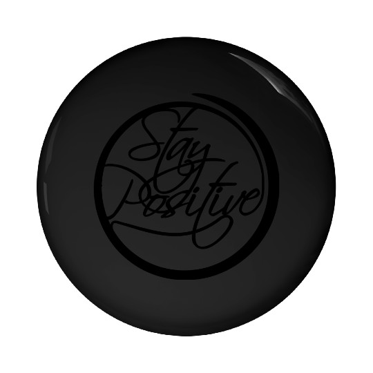 circle around cool text stay positive stay positiv Pin Buttons