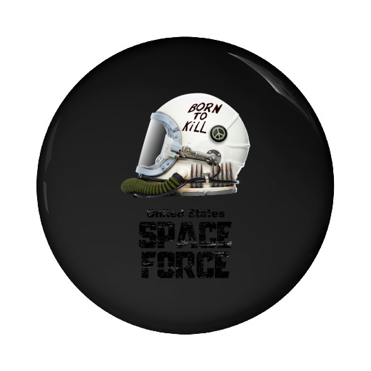 Born To Kill | Space Force Pin Buttons