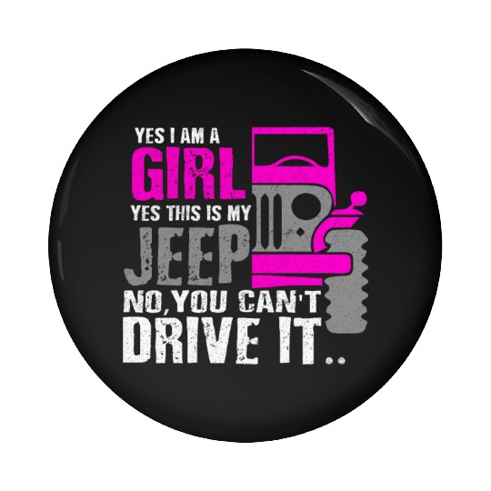Funny I Am A Girl This Is My Jeep Girl Car Gift Pin Buttons