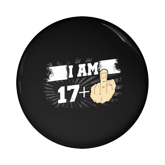 I Am 17 Plus One Middle Finger Funny 18th Birthday Pin Buttons