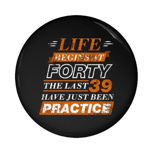 40th Birthday Present Pin Buttons