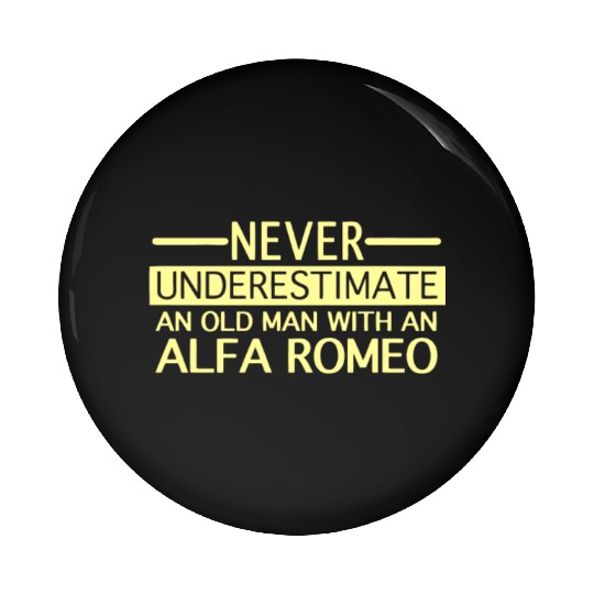 Alfa Romeo Never Underestimate and Old man Pin Buttons