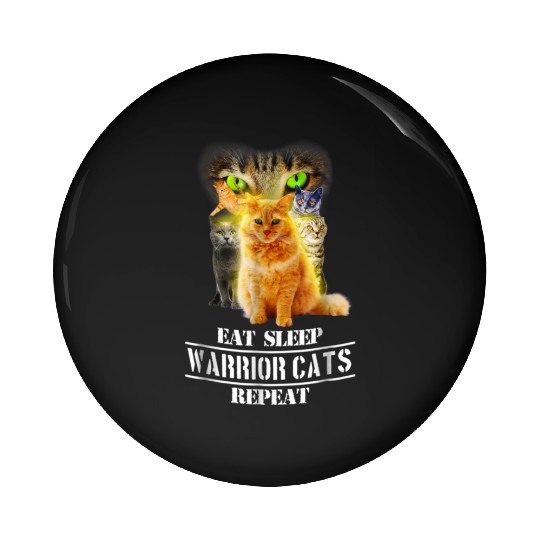 Eat Sleep Warrior Cats Repeat Funny Cat Lover Tees Pin Buttons