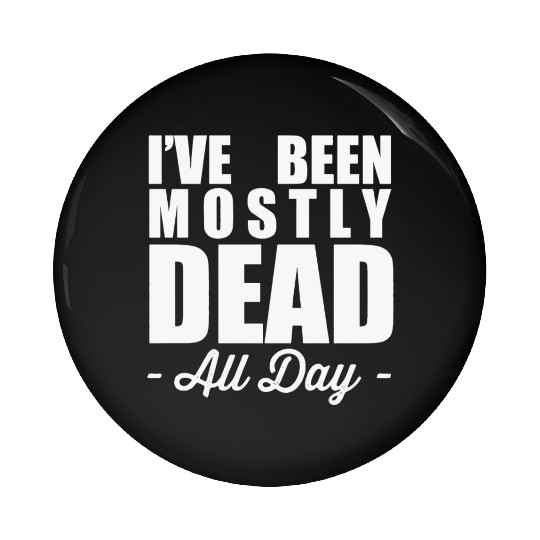 The Princess Bride Quotes Pin Buttons - Mostly Dead