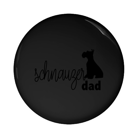 schnauzer dad Pin Buttons