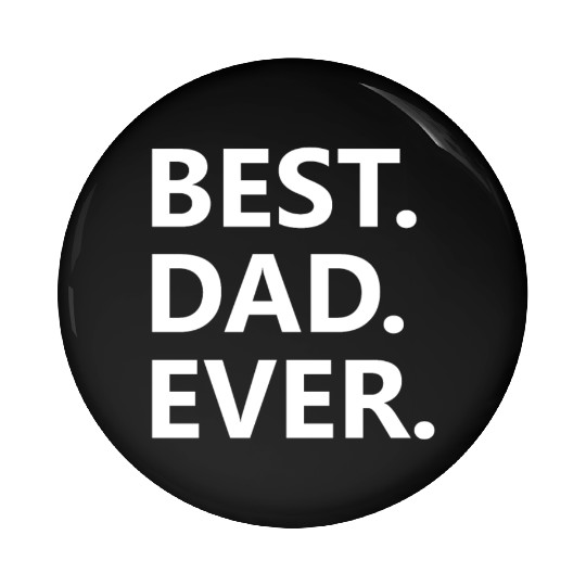 Best. Dad. Ever. Pin Buttons
