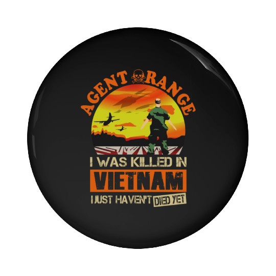 Agent Orange I Was Killed In Vietnam Pin Buttons