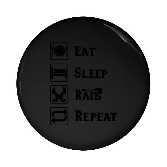 Eat sleep raid repeat world of warcraft present Pin Buttons
