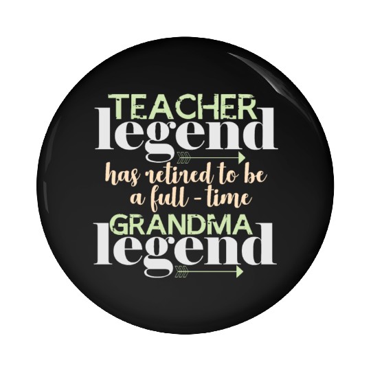Retired teacher legend | Grandma Grandmother Pin Buttons