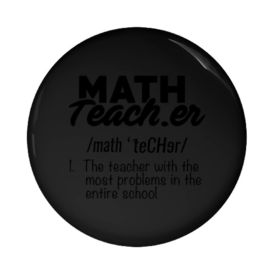 funny math teacher definition Pin Buttons