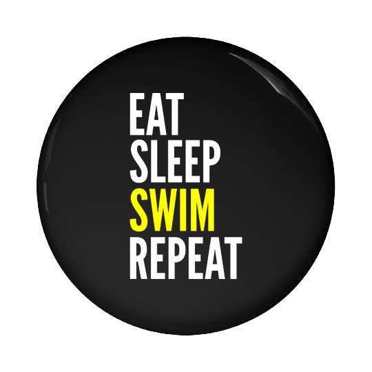 Swimmer Funny Gift - Eat Sleep Swim Repeat Pin Buttons