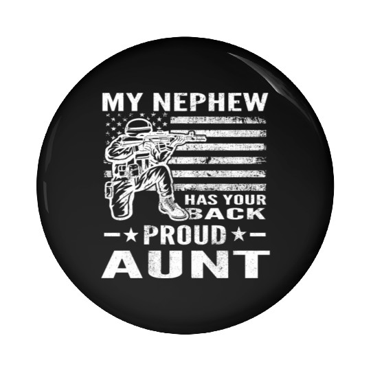 My Nephew Has Your Back Proud Aunt Distressed Pin Buttons