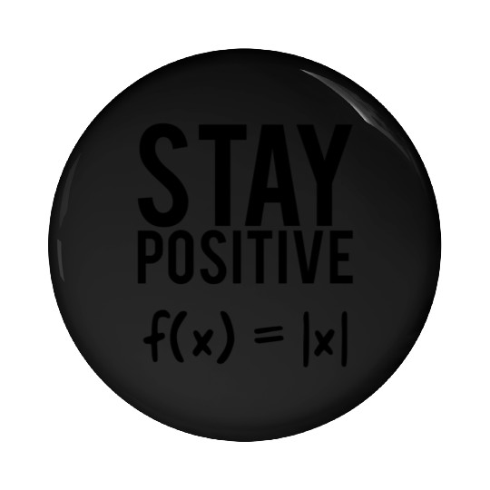 Stay positive math quote student teacher gift Pin Buttons
