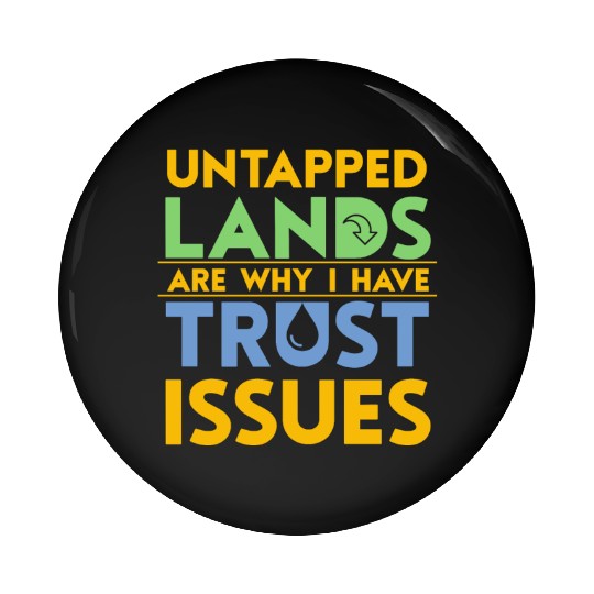 Untapped countries Trust I Not Tabletop Pin Buttons
