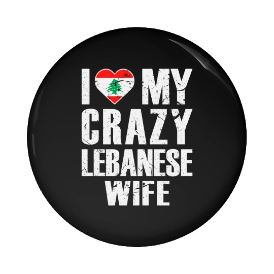 I Love My Crazy Lebanese Wife Pin Buttons