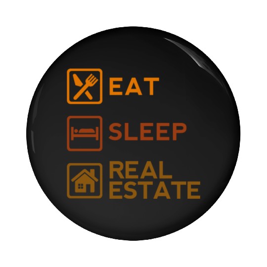 Cool Eat Sleep Real Estate Life Business House Pin Buttons