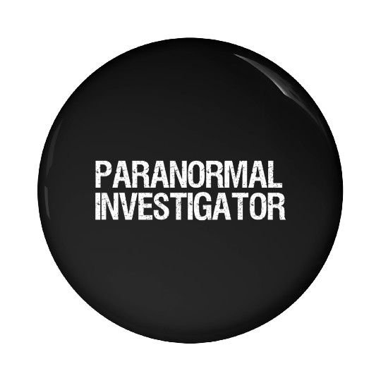 Paranormal Investigator Ghost Hunting Pin Buttons