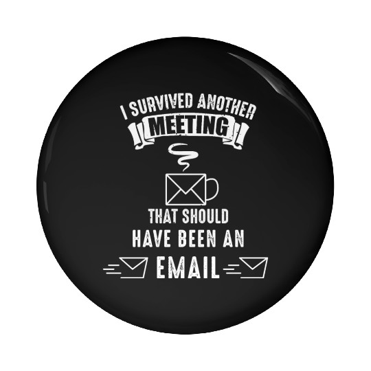 Office Worker Survived Meeting Email Coffee Pin Buttons