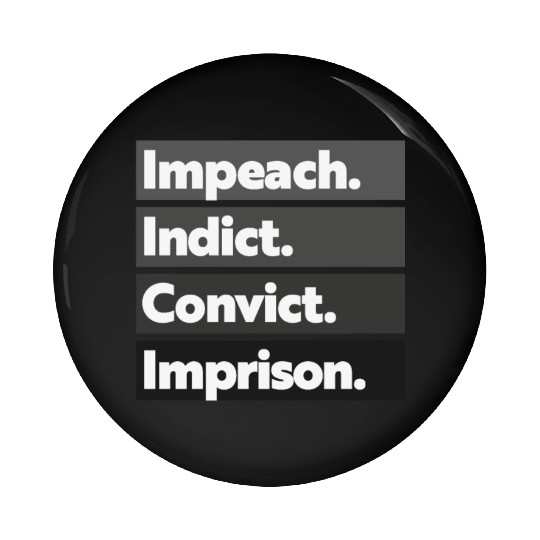 Trump Impeach, Anti Trump Protest Pin Buttons