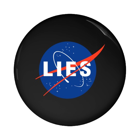 Nasa Lies Gifts Pin Buttons