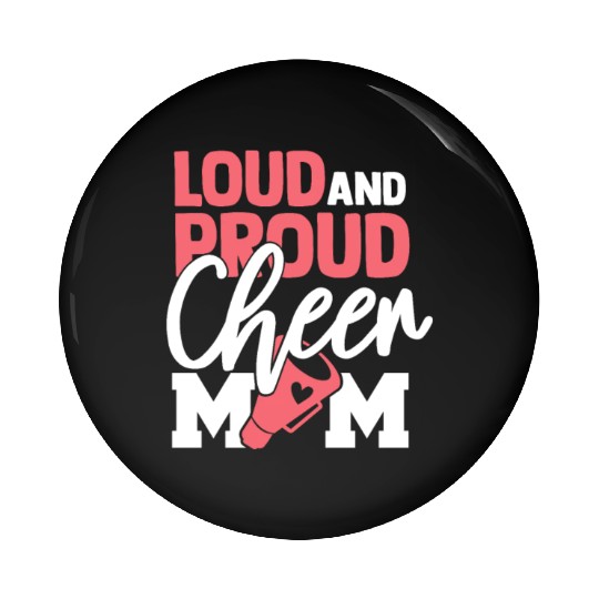 Cheer Mom Gift Loud and Proud Cheerleading Mom Pin Buttons