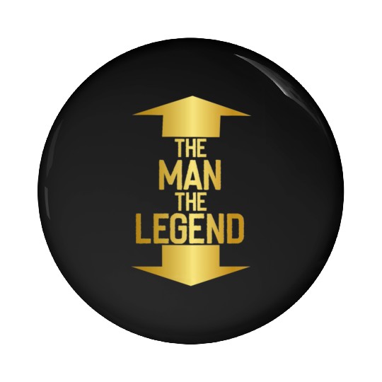 the man the legend Pin Buttons