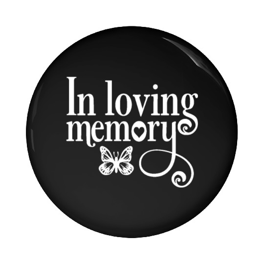 In Memory Of In Loving Memory Pin Buttons