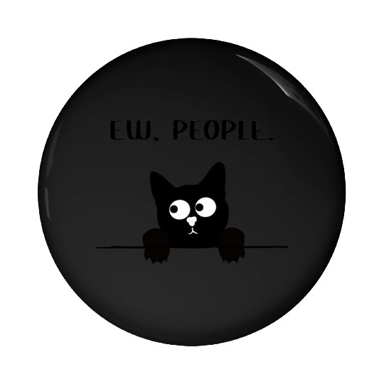 Ew People Cat I hate People Funny Cat Meme Pin Buttons