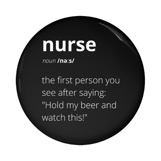 NURSE | funny definition Pin Buttons