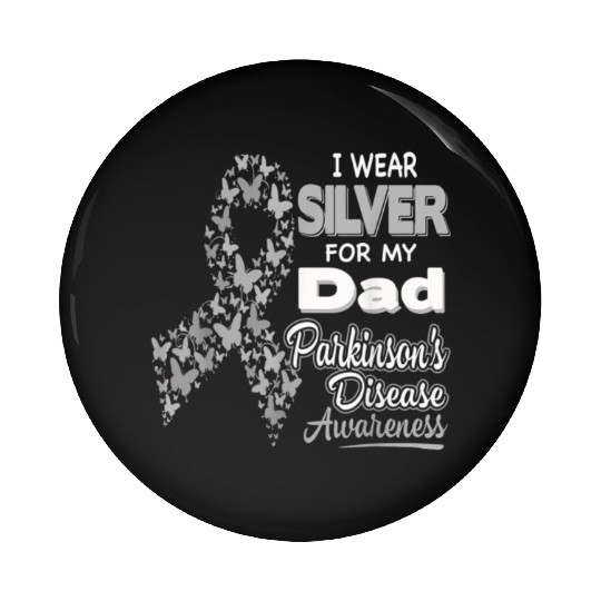 I Wear Silver for My Dad Parkinson Disease Aware Pin Buttons