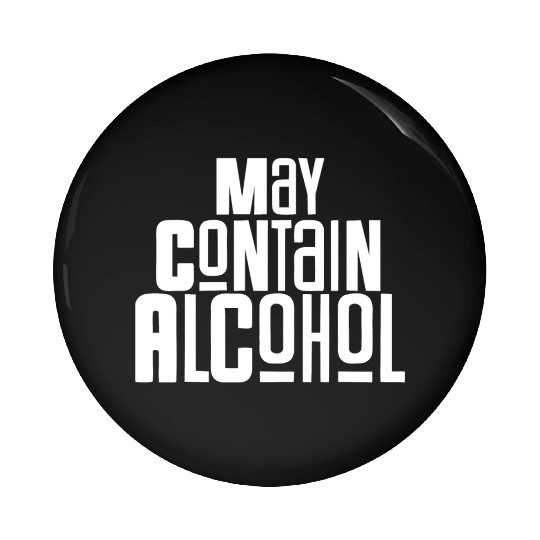 May Contain Alcohol Pin Buttons