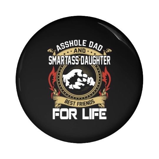 asshole dad and smartass daughter Pin Buttons