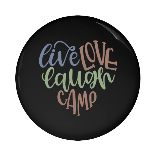 Live Love Laugh Camp RV Pin Buttons