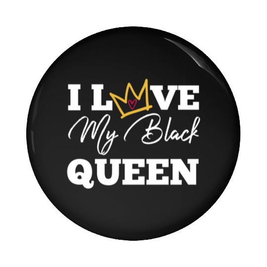 I Love My Black Queen Couples King And Queen Top T Pin Buttons